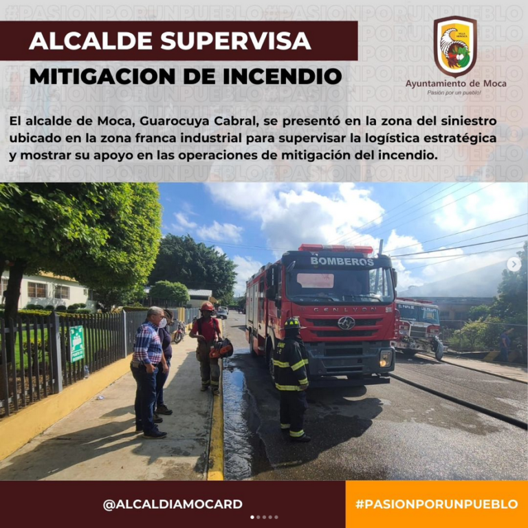 El alcalde de Moca, Guarocuya Cabral, se presentó en la zona del siniestro ubicado en la zona franca industrial